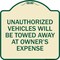 Signmission Unauthorized Vehicles Towed Away Owners Expense Heavy-Gauge Alum Sign, 18" L, 18" H, TG-1818-22773 A-DES-TG-1818-22773 - alternate 1